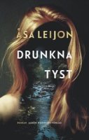 Åsa Leijons bok Drunkna tyst