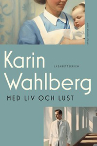 Karin Wahlbergs bok Med liv och lust